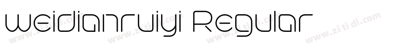 weidianruiyi Regular字体转换 weidianruiyi Regular字体转换